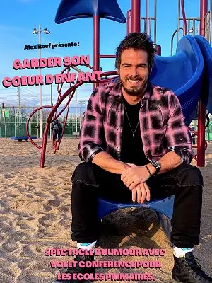 Humour et conférence - Garder son cœur d'enfant avec Alex Roof