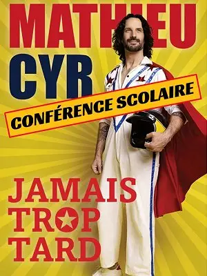 Mathieu Cyr - Conférence Scolaire