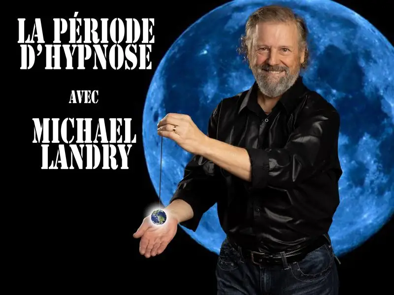 La période d'hypnose avec Michael Landry